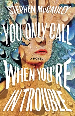 You Only Call When You're in Trouble by McCauley, Stephen