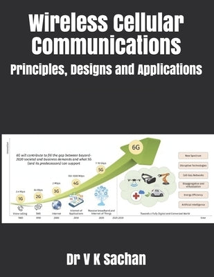 Wireless Cellular Communications: Principles, Designs and Applications by Sachan, V. K.