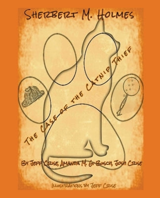 Sherbert M. Holmes The Case of the Catnip Thief by Crise, Jeff