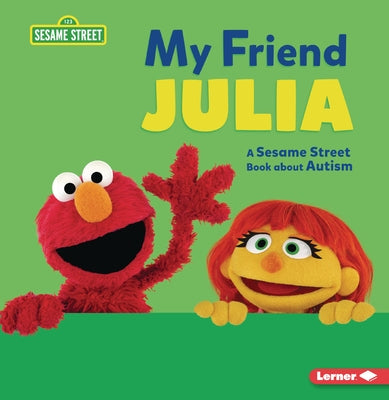 My Friend Julia: A Sesame Street (R) Book about Autism by Cook, Jennifer