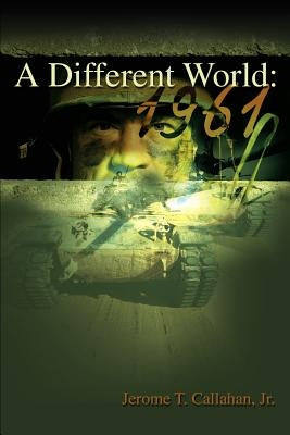 A Different World: 1961 by Callahan, Jerome T., Jr.