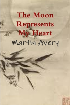 The Moon Represents My Heart by Avery, Martin