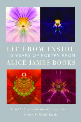Lit from Inside: 40 Years of Poetry from Alice James Books by Macari, Anne Marie