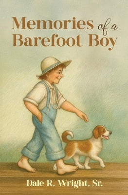 Memories of a Barefoot Boy by Wright, Dale R.