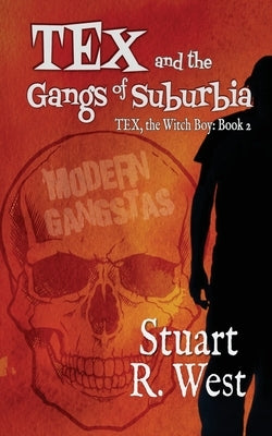 Tex and the Gangs of Suburbia by West, Stuart R.