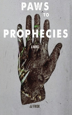 Paws To Prophecies by Frisk, Jj