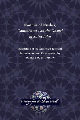 Nonnus of Nisibis, Commentary on the Gospel of Saint John by Thomson, Robert W.