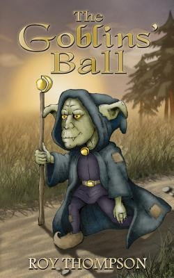 The Goblins' Ball by Thompson, Roy