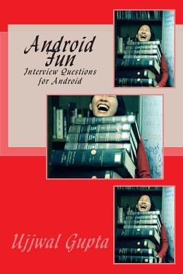 Android Fun by Gupta, Ujjwal Kumar