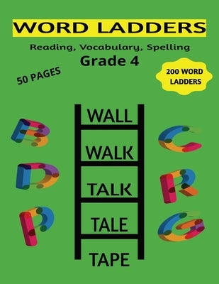 Word Ladders Grade 4: Reading, Vocabulary, and Spelling for 4th Grade by Caterpillar, Cj