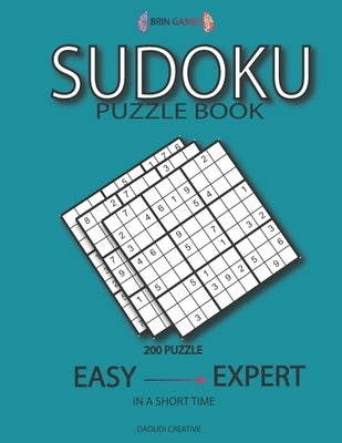 Sudoku Puzzle Book: 200 Puzzle with Answer - Easy to Expert in a Short Time - Large Print "brain Games Mini" by Creative, Daoudi