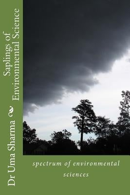 Saplings of Environmental Science by Sharma, Bodhi Satva