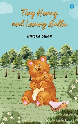 Tiny Honey and Loving Ballu by Singh, Himeka