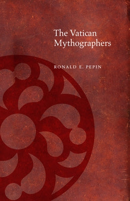The Vatican Mythographers by Pepin, Ronald E.