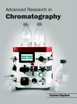 Advanced Research in Chromatography by Dayton, Carlos