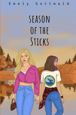 Season of the Sticks by Gottwald, Emely