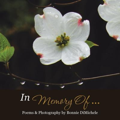In Memory Of . . . . . by Dimichele, Bonnie