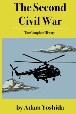 The Second Civil War by Yoshida, Adam