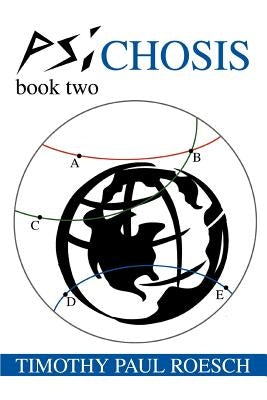 PsiChosis: Book Two by Roesch, Timothy Paul