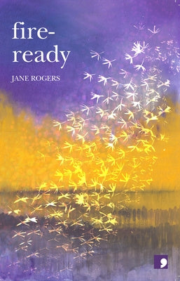 Fire Ready: And Other Stories by Rogers, Jane