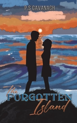 The Forgotten Island by Cavanagh, P. S.