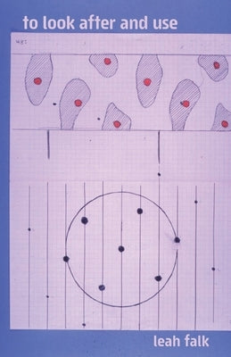 To Look After and use by Falk, Leah