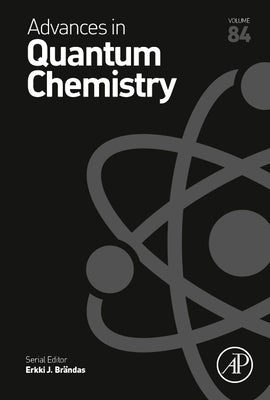 Advances in Quantum Chemistry: Volume 84 by Brändas, Erkki J.