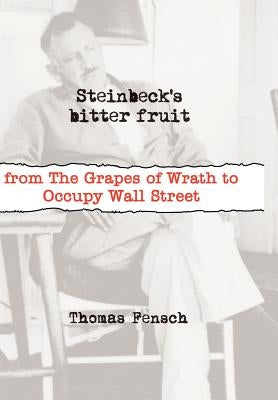 Steinbeck's Bitter Fruit by Fensch, Thomas