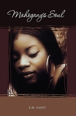 Mahogany's Soul by Gant, S. M.