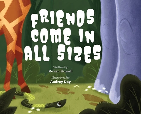 Friends Come in all Sizes by Howell, Raven