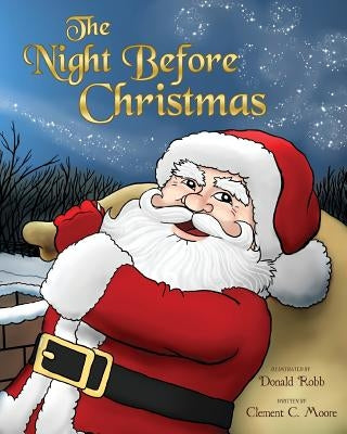 The Night Before Christmas: A Visit from St. Nicholas by Robb, Donald