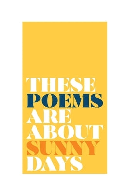 these poems are about sunny days by Van Ekeren, Nikki