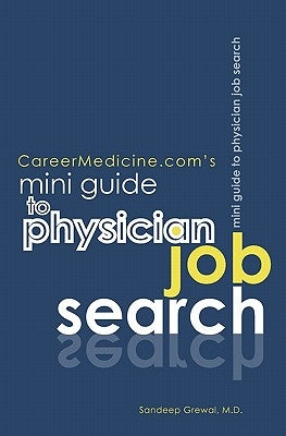 CareerMedicine.com's Mini Guide to Physician Job Search by Grewal MD, Sandeep