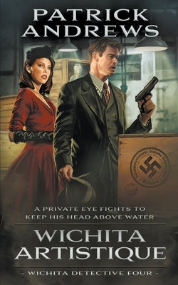 Wichita Artistique: A Private Eye Series by Andrews, Patrick