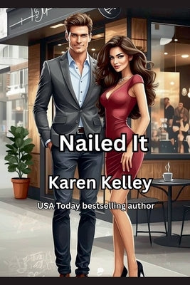 Nailed It by Kelley, Karen