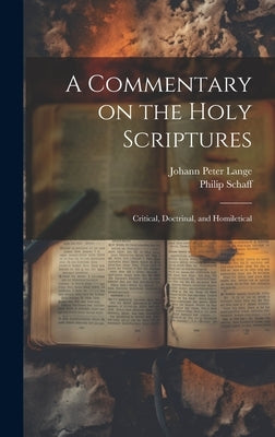 A Commentary on the Holy Scriptures: Critical, Doctrinal, and Homiletical by Lange, Johann Peter