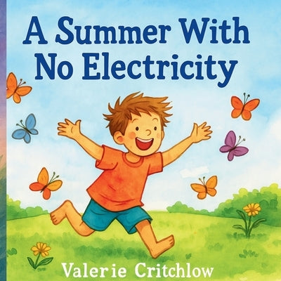 A Summer With No Electricity by Critchlow, Valerie
