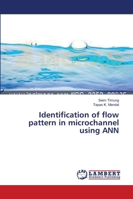 Identification of flow pattern in microchannel using ANN by Timung, Seim