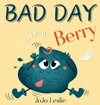 Bad Day to be a Berry by Leslie, Jojo