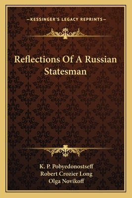 Reflections of a Russian Statesman by Pobyedonostseff, K. P.