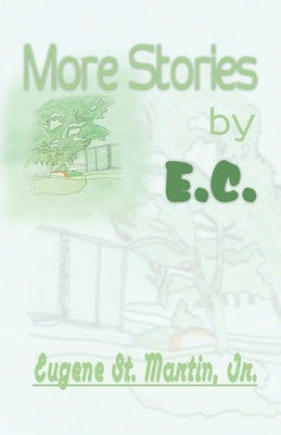 More Stories by E. C. by St Marting, Eugene, Jr.