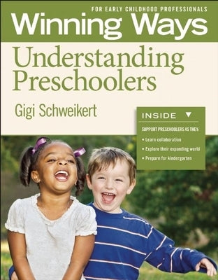 Understanding Preschoolers [3-Pack]: Winning Ways for Early Childhood Professionals by Schweikert, Gigi
