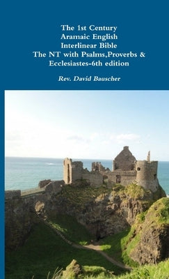 The 1st Century Aramaic English Interlinear Bible-Pocket 6th edition by Bauscher, David