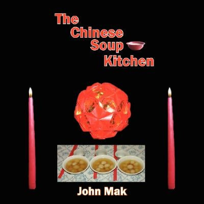 The Chinese Soup Kitchen by Mak, John