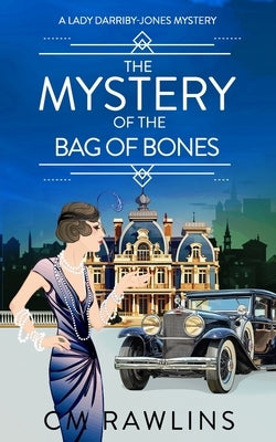 The Mystery of the Bag of Bones: A 1920s Murder Mystery by Rawlins, CM