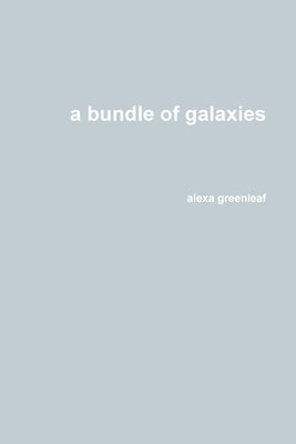 A bundle of galaxies by Greenleaf, Alexa