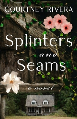 Splinters and Seams by Rivera, Courtney