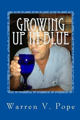 Growing up in Blue: a young officers journey through the NOPD by Pope, Warren V.