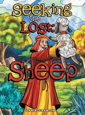 Seeking the Lost: Sheep by Cramton, Daniel