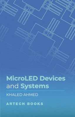 Microleds Devices and Systems by Ahmed, Khaled